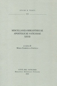 9788821010897 - Miscellanea Bibliothecae Apostolicae Vaticanae. Vol. 27