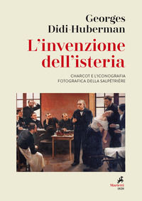 9788821113123 - L'invenzione dell'isteria. Charcot e l'iconografia fotografica della Salpêtrière