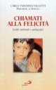 9788821546662 - Chiamati alla felicità. Scritti spirituali e pedagogici