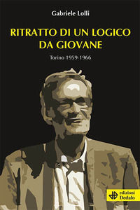 9788822063489 - Ritratto di un logico da giovane. Torino 1959-1966