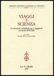 9788822254450 - Viaggi e scienza. Le istruzioni scientifiche per i viaggiatori nei secoli XVII-XIX