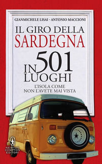 9788822704375 - Il giro della Sardegna in 501 luoghi. L'isola come non l'avete mai vista