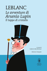 9788822754646 - Il tappo di cristallo. Le avventure di Arsenio Lupin. Ediz. integrale