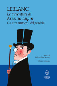 9788822758521 - Gli otto rintocchi del pendolo. Le avventure di Arsenio Lupin. Ediz. integrale