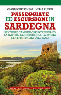 9788822786678 - Passeggiate ed escursioni in Sardegna. Sentieri e cammini che intrecciano la natura, l'archeologia, la storia e la spiri