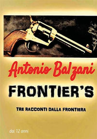 9788822898081 - Frontier's. Tre racconti dalla frontiera