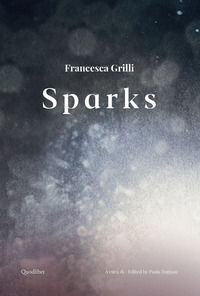 9788822908209 - Francesca Grilli. Sparks. Ediz. italiana e inglese