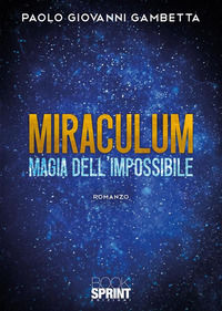 9788824997126 - Miraculum. Magia dell'impossibile