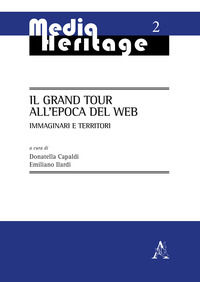 9788825512168 - Il Grand Tour all'epoca del web. Immaginari e territorio