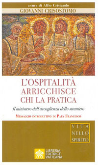 9788826603599 - L'ospitalità arricchisce chi la pratica. Il ministero dell'accoglienza dello straniero