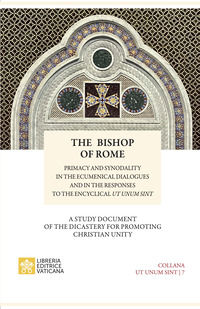 9788826609102 - The bishop of Rome. Primacy and synodality in the ecumenical dialogues and in the responses to encyclical Sintut unum