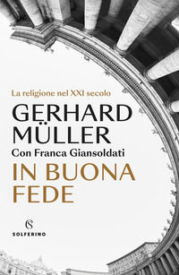 9788828211105 - In buona fede. La religione nel XXI secolo