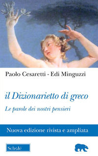 9788828403005 - Il dizionarietto di greco. Le parole dei nostri pensieri. Nuova ediz.