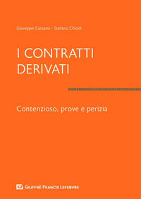 9788828805847 - I contratti derivati. Contenzioso, prove e perizia