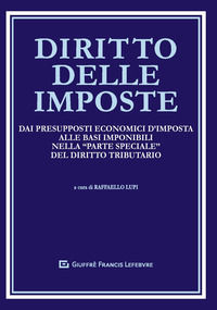 9788828815556 - Diritto delle imposte. Dai presupposti economici d'imposta alle basi imponibili nella 