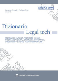 9788828821564 - Dizionario Legal tech. Informatica giuridica, protezione dei dati, investigazioni digitali, criminalità informatica, cyb