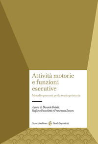 9788829013593 - Attività motorie e funzioni esecutive. Metodi e percorsi per la scuola primaria