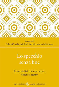 9788829020263 - Lo specchio senza fine. L'autorialità fra letteratura, cinema, teatro