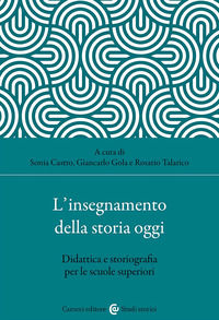 9788829021789 - L'insegnamento della storia oggi. Didattica e storiografia per le scuole superiori