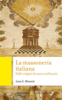 9788829022212 - La massoneria italiana. Dalle origini al nuovo millennio