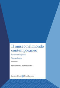 9788829022403 - Il museo nel mondo contemporaneo. La teoria e la prassi. Nuova ediz.