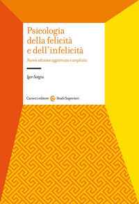 9788829024032 - Psicologia della felicità e dell'infelicità. Nuova ediz.