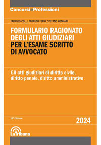 9788829115761 - Formulario ragionato degli atti giudiziari per l'esame scritto di avvocato. Gli atti giudiziari di diritto civile, dirit