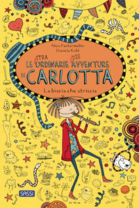 9788830311992 - La biscia che striscia. Le (stra)ordinarie (dis)avventure di Carlotta