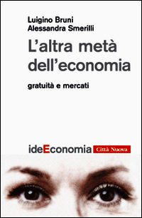 9788831101820 - L'altra metà dell'economia. Gratuità e mercati