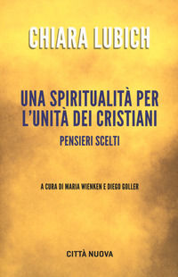 9788831148658 - Una spiritualità per l'unità dei cristiani. Pensieri scelti