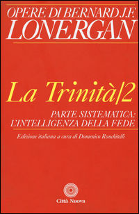 9788831173117 - La trinità. Vol. 2: Parte sistematica: l'intelligenza della fede