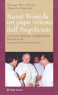 9788831173704 - Karol Wojtyla un papa venuto dall'Angelicum. Con la tesi dottorale in lingua latina: Doctrina de fide apud sanctum Ioann