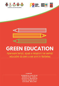 9788831386241 - Green education. Ripensare tempi, spazi e relazioni nei servizi educativi da zero a sei anni in Valdelsa