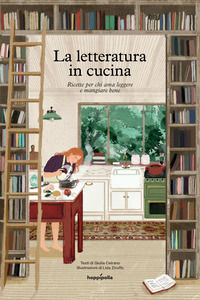 9788831485296 - La letteratura in cucina. Ricette per chi ama leggere a mangiare bene