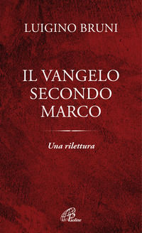 9788831554411 - Il Vangelo secondo Marco. Una rilettura