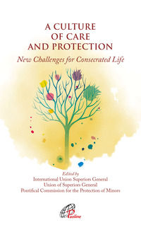 9788831554916 - A culture of care and protection. New challenges for consecrated life