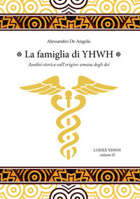 9788831662604 - La famiglia di YHWH. Analisi storica sull'origine umana degli dei