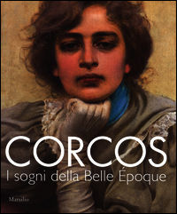 9788831717496 - Corcos. I sogni della Belle Époque. Catalogo della mostra (Padova, 6 settembre-14 dicembre 2014)