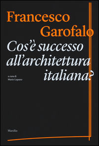 9788831726146 - Cos'è successo all'architettura italiana?