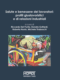 9788831940382 - Salute e benessere dei lavoratori: profili giuslavoristici e di relazioni industriali