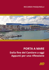 9788832032598 - Porta a mare. Dalla fine del cantiere a oggi. Appunti per una riflessione