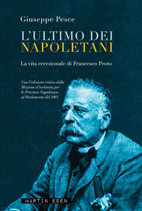 9788832064209 - L'ultimo dei napoletani. La vita eccezionale di Francesco Proto