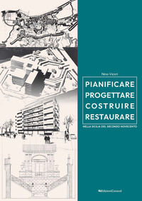 9788832240641 - Pianificare progettare costruire restaurare nella Sicilia del secondo Novecento (1957-2005)