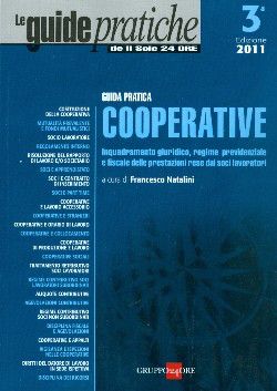 9788832477917 - Guida pratica cooperative. Inquadramento giuridico, regime previdenziale e fiscale delle prestazioni rese dai soci lavor