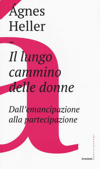 9788832822243 - Il lungo cammino delle donne. Dall'emancipazione alla partecipazione