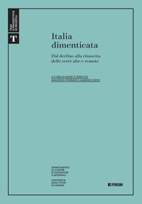 9788832834444 - Italia dimenticata. Dal declino alla rinascita delle terre alte e remote