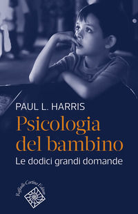 9788832855869 - Psicologia del bambino. Le dodici grandi domande