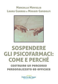 9788832862737 - Sospendere gli psicofarmaci: come e perché? Costruire un percorso personalizzato ed efficace