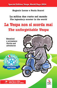 9788832984859 - La vespa non si scorda mai. La mitica due ruote nel mondo. Emozioni e avventure-The unforgettable Vespa. The legendary s