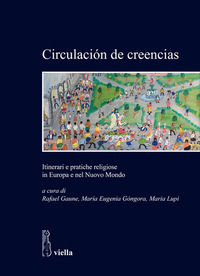 9788833134642 - Circulaci?n de creencias. Itinerari e pratiche religiose in Europa e nel Nuovo Mondo